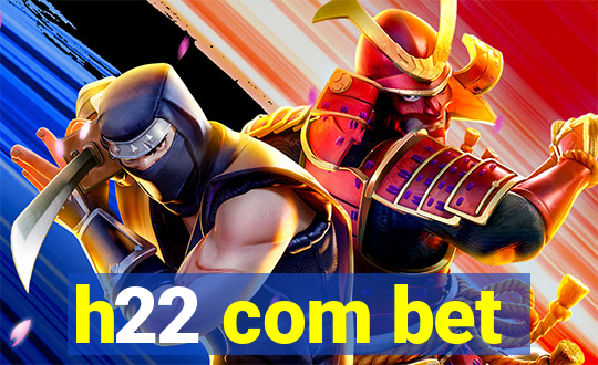 h22 com bet